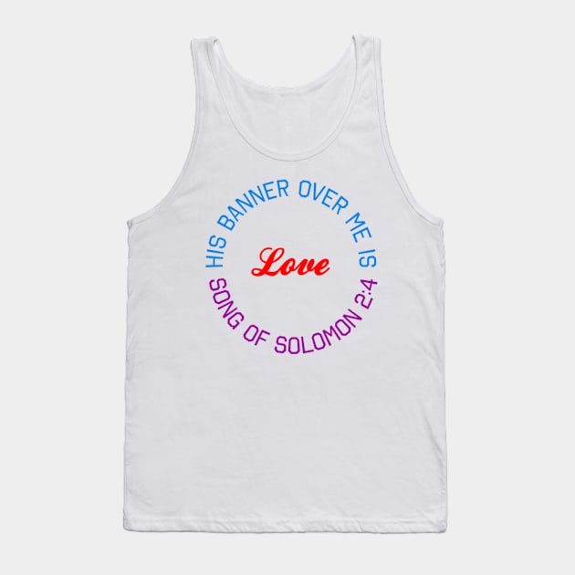 His Banner Over Me is Love Tank Top by fangirlforjesus